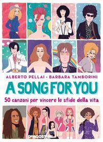 Ebook A song for you di Alberto Pellai, Barbara Tamborini edito da De Agostini