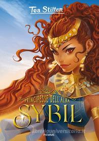 Ebook Sybil - Principesse dell'Alba di Stilton Tea edito da Piemme