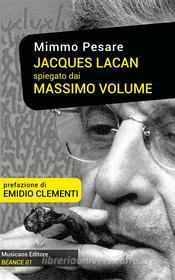 Ebook Jacques Lacan spiegato dai Massimo Volume di Mimmo Pesare edito da Musicaos Editore
