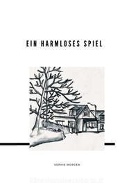 Ebook Ein harmloses Spiel di Sophie Morgen edito da Books on Demand
