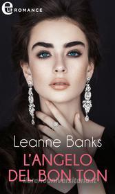 Ebook L angelo del bon ton (eLit) di Leanne Banks edito da HarperCollins Italia