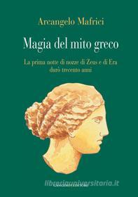 Ebook Magia del mito greco di Arcangelo Mafrici edito da Gangemi Editore