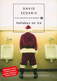 Ebook Holidays on Ice (Versione italiana) di Sedaris David edito da Mondadori