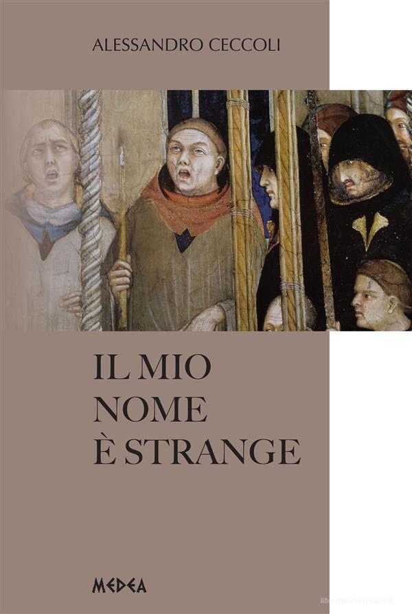 Ebook Il mio nome è strange di Alessandro Ceccoli edito da Medea Edizioni