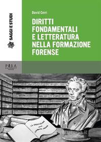 Ebook Diritti fondamentali e letteratura nella formazione forense di David Cerri edito da Pisa University Press Srl
