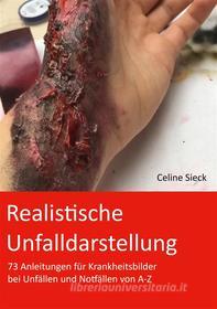 Ebook Realistische Unfalldarstellung di Celine Sieck edito da Books on Demand