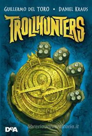 Ebook Trollhunters di Guillermo Del Toro, Daniel Kraus edito da De Agostini