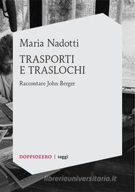 Ebook Trasporti e traslochi di Maria Nadotti edito da Doppiozero