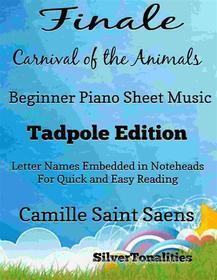 Ebook Finale Carnival of the Animals Beginner Piano Sheet Music Tadpole Edition di SilverTonalities edito da SilverTonalities