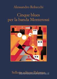 Libro Ebook Cinque blues per la banda Monterossi di Alessandro Robecchi di Sellerio Editore