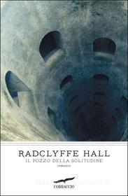 Ebook Il pozzo della solitudine di Radclyffe Hall edito da Corbaccio