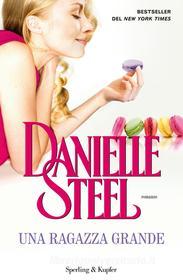 Ebook Una ragazza grande di Steel Danielle edito da Sperling & Kupfer