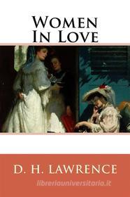 Ebook Women In Love di D. H. Lawrence edito da Enhanced Media Publishing
