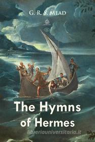 Ebook The Hymns of Hermes di G. R. S. Mead edito da Interactive Media