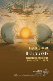 Ebook Il Dio vivente di Pasquale Ionata edito da Edizioni francescane Italiane