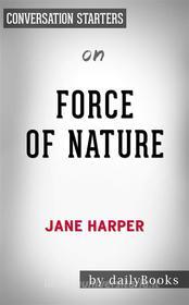 Ebook Force of Nature: A Novel by Jane Harper | Conversation Starters di dailyBooks edito da Daily Books