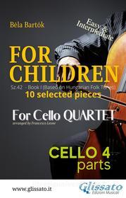 Ebook Cello 4 part of "For Children" by Bartók for Cello Quartet di Béla Bartók edito da Glissato Edizioni Musicali