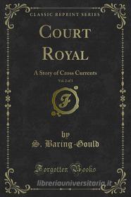 Ebook Court Royal di Gould, S. Baring edito da Forgotten Books