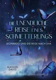 Ebook Die unendliche Reise eines Schmetterlings di Manuel David edito da Books on Demand