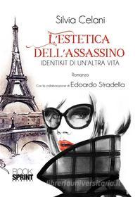 Ebook L'estetica dell'assassino di Silvia Celani edito da Booksprint