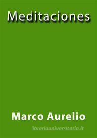 Ebook Meditaciones di Marco Aurelio edito da Marco Aurelio