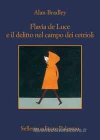 Ebook Flavia de Luce e il delitto nel campo dei cetrioli di Alan Bradley edito da Sellerio Editore