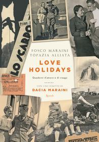 Ebook Love holidays di Alliata Topazia, Maraini Fosco edito da Rizzoli