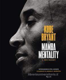 Ebook The mamba mentality. Il mio basket di Bryant Kobe edito da Rizzoli