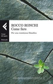 Ebook Come fare di Rocco Ronchi edito da Feltrinelli Editore