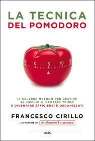 Ebook La tecnica del pomodoro di Francesco Cirillo edito da Tre60