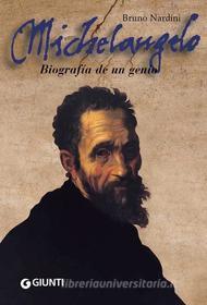 Ebook Michelangelo. Biografia de un genio di Nardini Bruno edito da Giunti