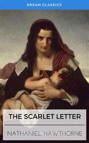 Ebook The Scarlet Letter (Dream Classics) di Nathaniel Hawthorne, Dream Classics edito da Adrien Devret