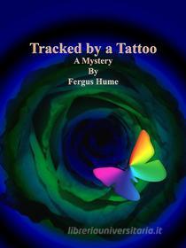 Libro Ebook Tracked by a Tattoo di Fergus Hume di Publisher s11838