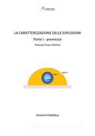 Ebook La caratterizzazione delle esplosioni di Antonio Fidelibus edito da Fidelibus Antonio