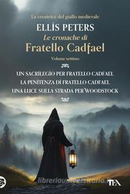 Ebook Le Cronache di Fratello Cadfael - volume settimo di Ellis Peters edito da Tea