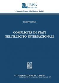 Ebook Complicità di Stati nell'illecito internazionale di Puma Giuseppe edito da Giappichelli Editore
