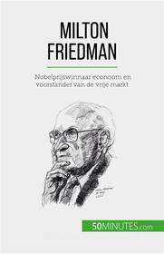 Ebook Milton Friedman di Ariane de Saeger edito da 50Minutes.com (NL)
