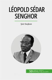 Ebook Léopold Sédar Senghor di Mylène Théliol edito da 50Minutes.com (TU)