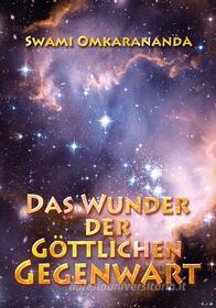 Ebook Das Wunder der göttlichen Gegenwart di Swami Omkarananda edito da Schwab, Heinrich