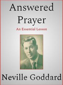 Ebook Answered Prayer di Neville Goddard edito da Andura Publishing