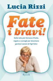 Ebook Fate i bravi! di Rizzi Lucia edito da Rizzoli