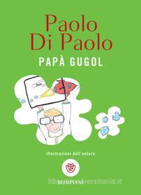 Ebook Papà Gugol di Di Paolo Paolo edito da Bompiani