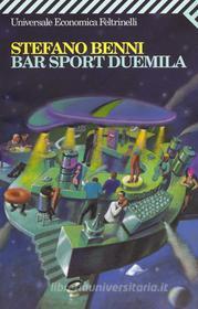 Ebook Bar sport Duemila di Stefano Benni edito da Feltrinelli Editore