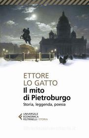 Ebook Il mito di Pietroburgo di Ettore Lo Gatto edito da Feltrinelli Editore