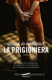 Ebook La prigioniera di Debra Jo Immergut edito da Corbaccio