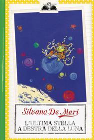 Ebook L' Ultima stella a destra della luna di Silvana De Mari edito da Salani Editore