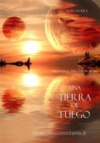 Ebook Una Tierra de Fuego (Libro #12 De El Anillo del Hechicero) di Morgan Rice edito da Lukeman Literary Management