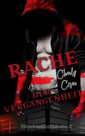 Ebook Rache der Vergangenheit di Charly Cesar edito da Books on Demand