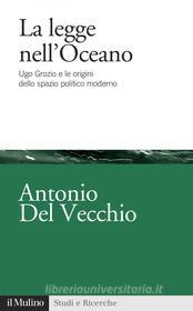 Ebook La legge nell'Oceano di Antonio Del Vecchio edito da Società editrice il Mulino, Spa