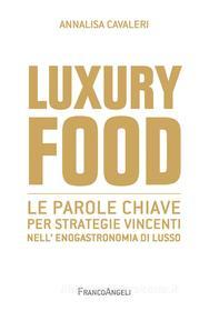 Ebook Luxury food di Annalisa Cavaleri edito da Franco Angeli Edizioni